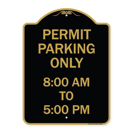 Permit Parking Only 8-00 Am To 5-00 Pm, Black & Gold Aluminum Architectural Sign